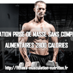 Alimentation prise de masse sans compléments 2800 calories