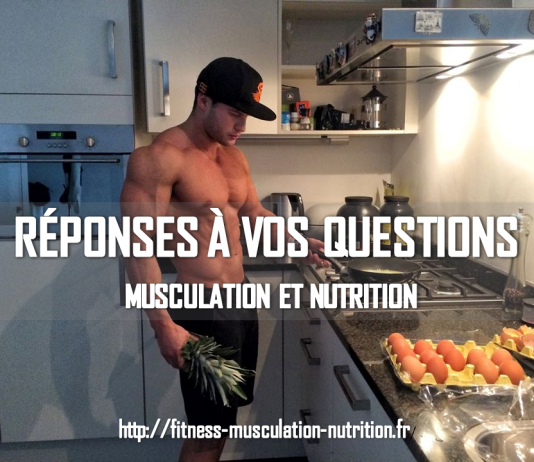 Réponses à vos questions musculation et nutrition